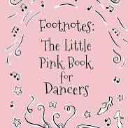 Footnotes: The little pink book for dancers
